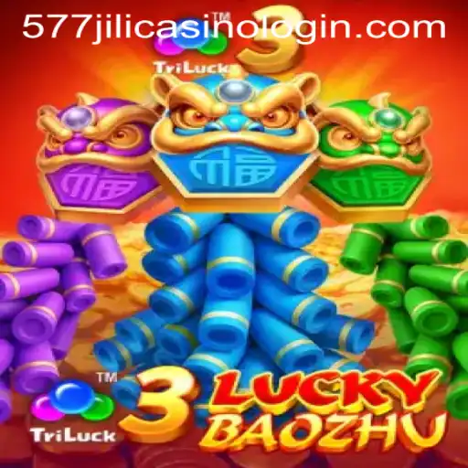 Discover the Exciting World of 3LuckyBaozhu at 577jili Casino