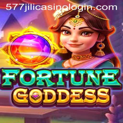 Exploring the Thrills of FORTUNEGODDESS with 577jili Casino Login