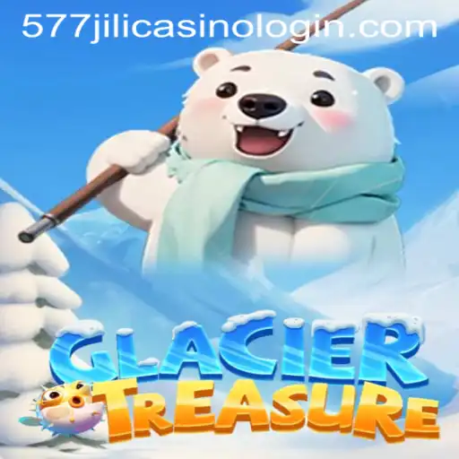 Discover the Thrilling Adventure of GlacierTreasure at 577jili Casino