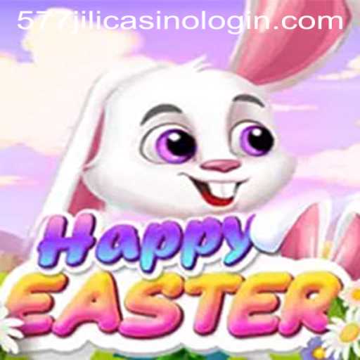 Discover the Joy of 'HappyEaster' and How to Navigate '577jili Casino Login'