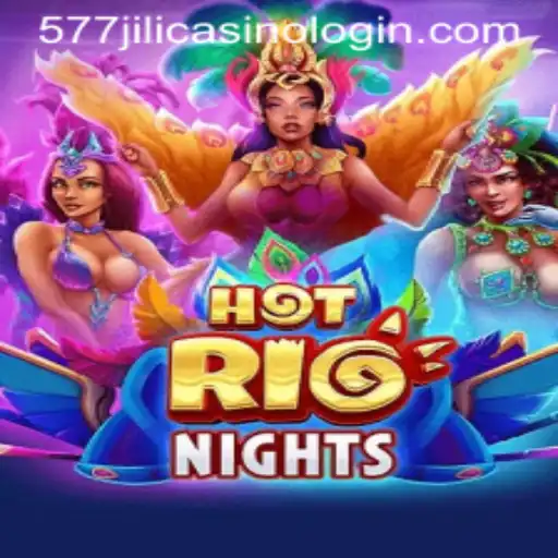 Discover the Excitement of HotRioNights with Easy Access through 577jili Casino Login