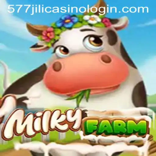 Discover the Enchanting World of MilkyFarm and How to Navigate 577jili Casino Login